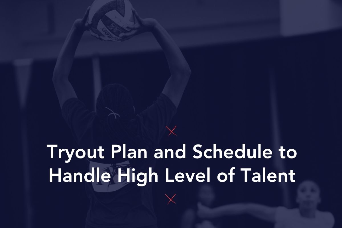 Tryout Plan and Schedule to Handle High Level of Talent