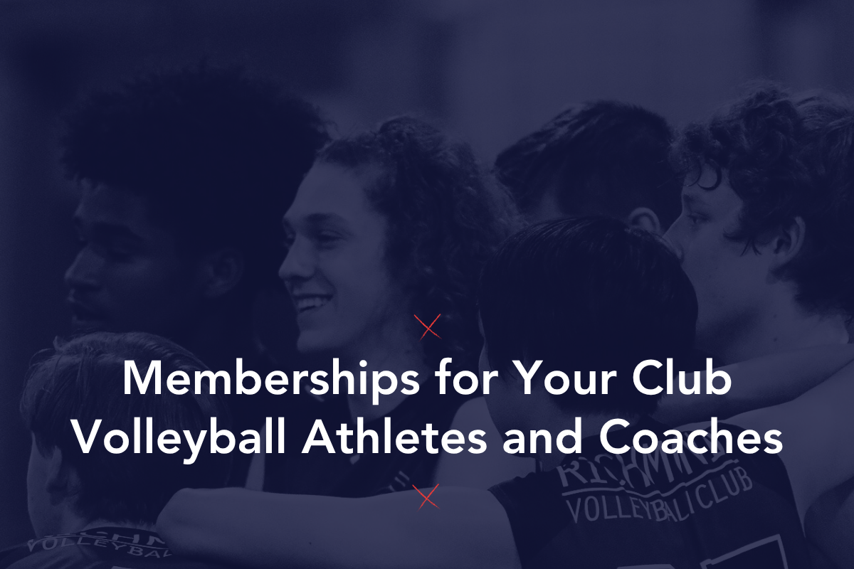 Memberships for Your Club Volleyball Athletes and Coaches