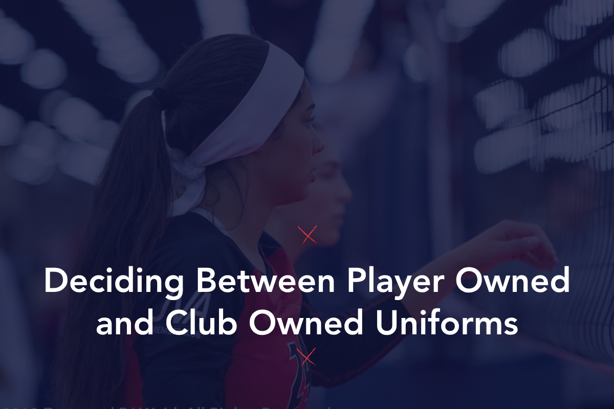 Deciding Between Player Owned or Club Owned Uniforms