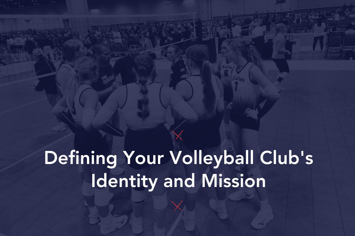 Defining Your Volleyball Club’s Identity and Mission