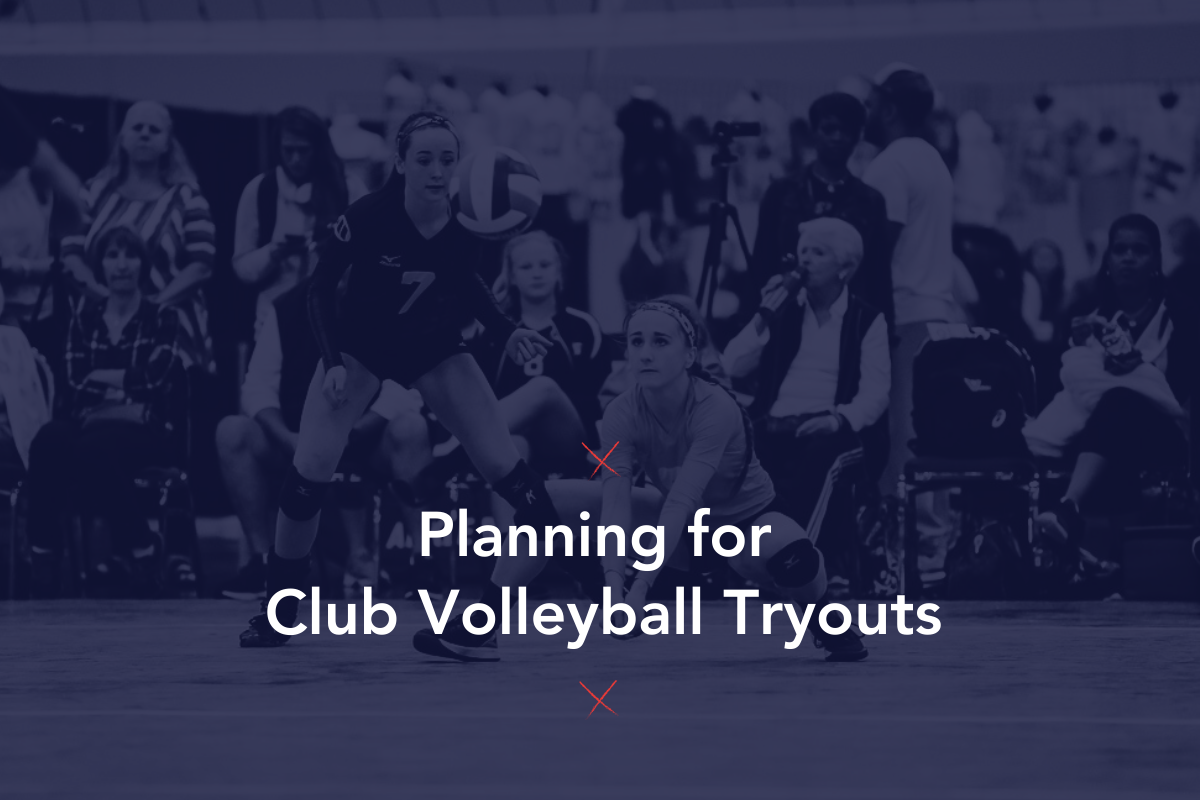 Planning for Club Volleyball Tryouts
