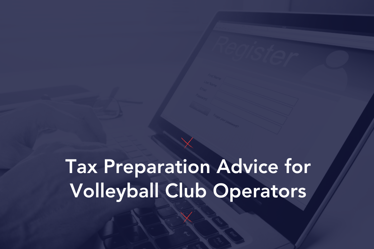 Tax Preparation Advice for Volleyball Club Operators