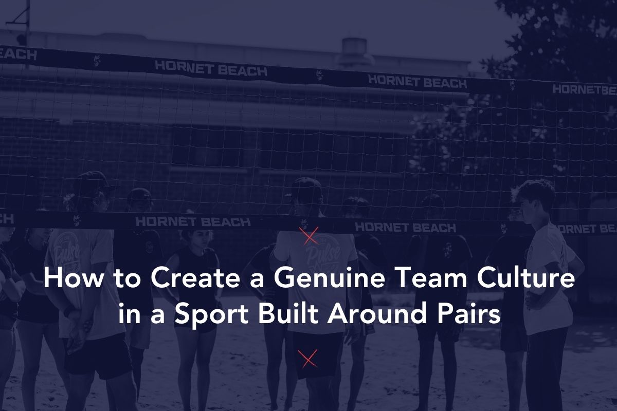 How to Create a Genuine Team Culture in a Sport Built Around Pairs
