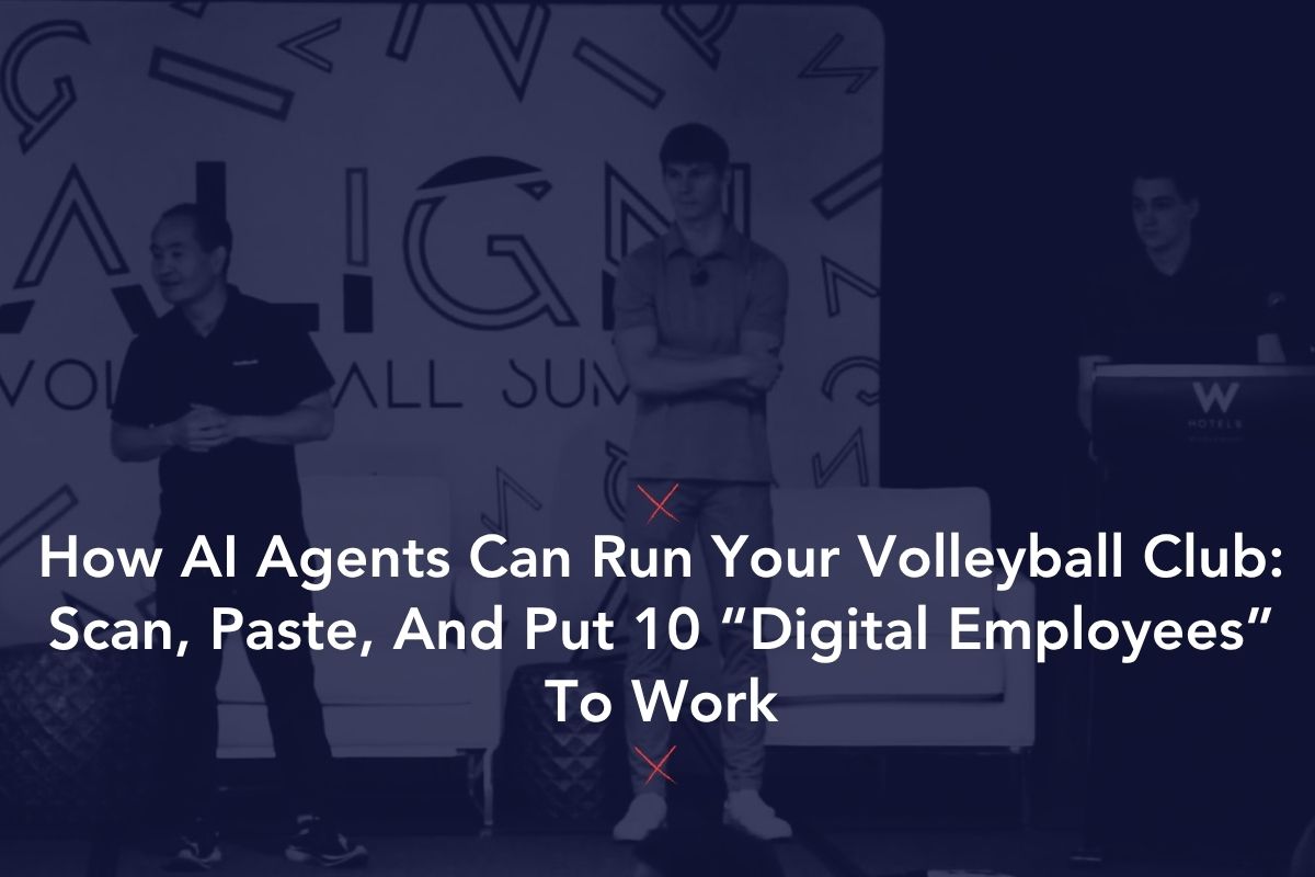 How AI Agents Can Run Your Volleyball Club: Scan, Paste, And Put 10 “Digital Employees” To Work