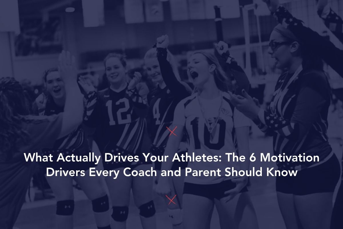 What Actually Drives Your Athletes: The 6 Motivation Drivers Every Coach and Parent Should Know