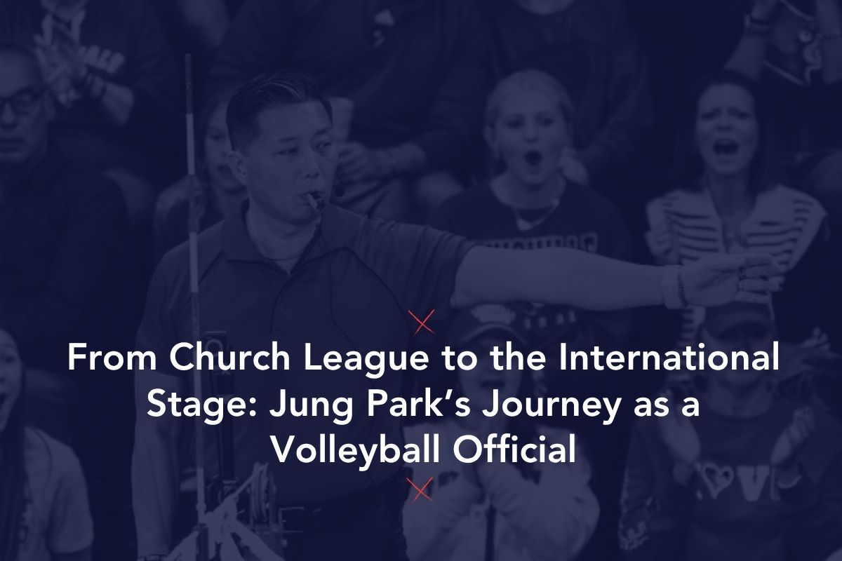 From Church League to the International Stage: Jung Park’s Journey as a Volleyball Official