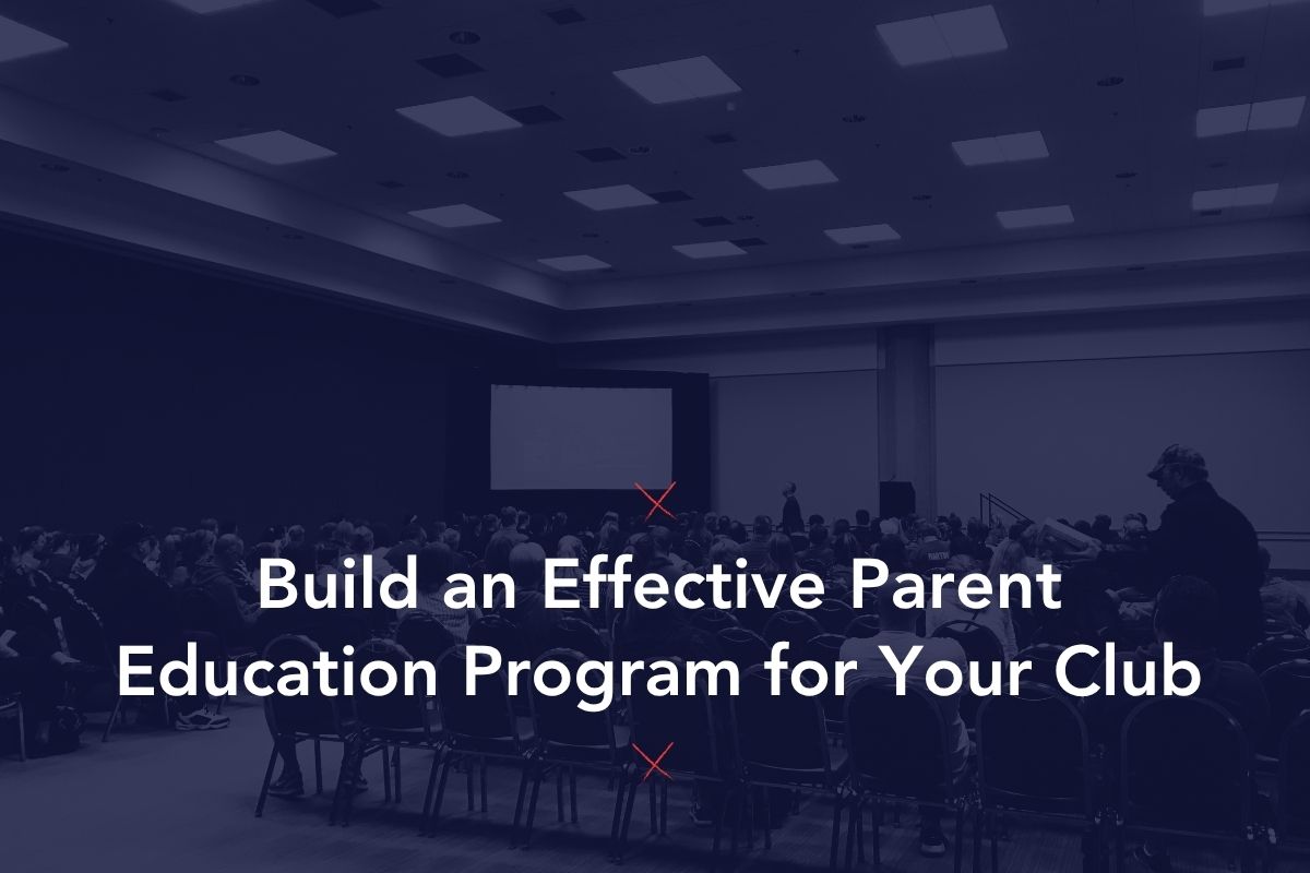 Build an Effective Parent Education Program for Your Volleyball Club